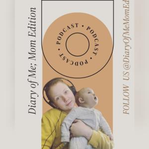 Diary of Me; Mom Edition