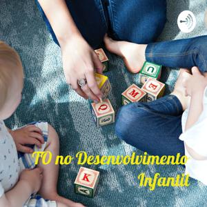 TO no Desenvolvimento Infantil - Prof. Carolinne Linhares