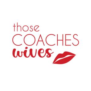 Those Coaches’ Wives