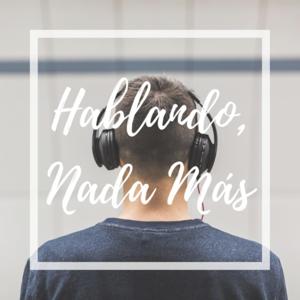 Hablando, Nada Más