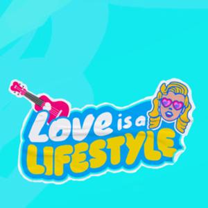 Love is a Lifestyle