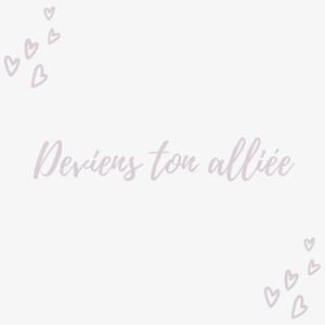 Deviens ton alliée