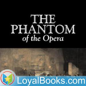 The Phantom of the Opera by Gaston Leroux