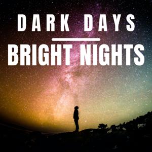 Dark Days Bright Nights