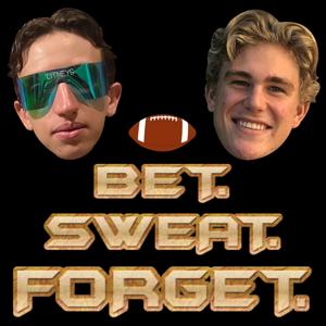 Bet, Sweat, and Forget