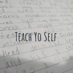 Teach Yo Self