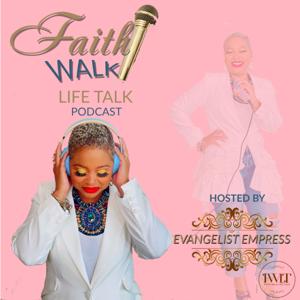 Faith Walk Life Talk Podcast