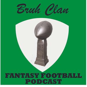 Bruh Clan Fantasy Football Podcast