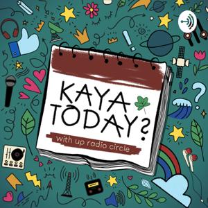 Kaya Today?