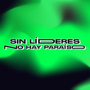 Sin Líderes no hay Paraíso