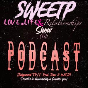 SweetP LOVE*LIFE & RELATIONSHIP SHOW!