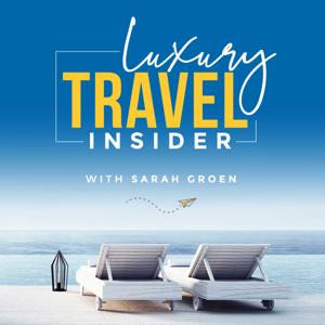 Luxury Travel Insider by Sarah Groen