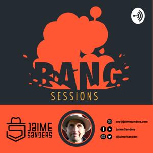 BANG! SESSIONS por Jaime Sanders