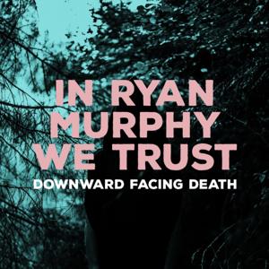 IN RYAN MURPHY WE TRUST