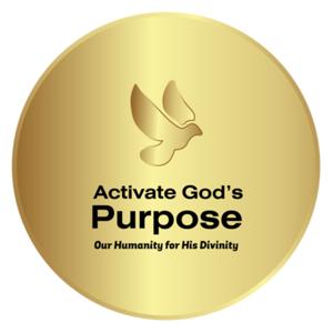 Activate God’s Purpose