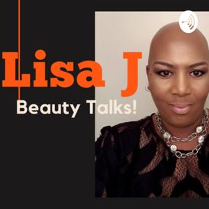 Lisa J Beauty Talks