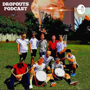 Dropouts Podcast