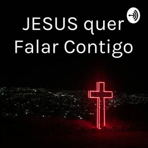 JESUS quer Falar Contigo