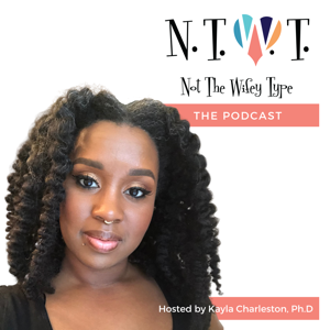 Not The Wifey Type: The Podcast