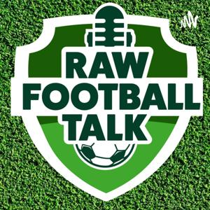 Raw Football Talk