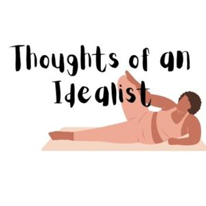 Thoughts of an Idealist