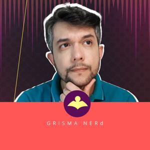 Grisma Nerd Podcast