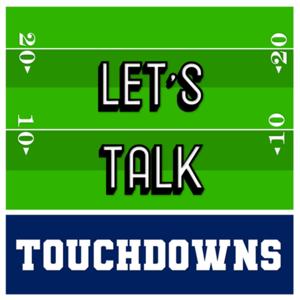 Let's Talk Touchdowns