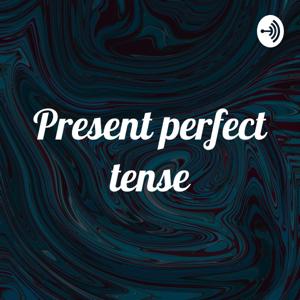 Present perfect tense