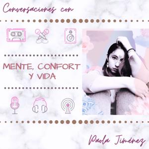 Mente, Confort y Vida con Paola Jiménez