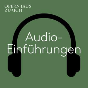 Audio-Einführungen aus dem Opernhaus Zürich