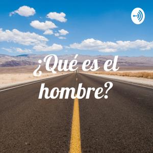 ¿Qué es el hombre?