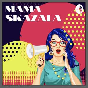 MAMA SKAZALA