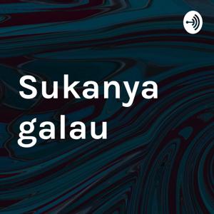 Sukanya galau