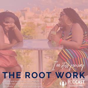 The Root Work Podcast