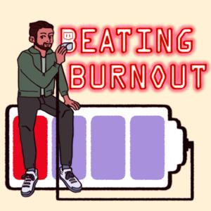 Beating Burnout