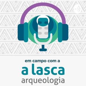 Em Campo com A Lasca Arqueologia
