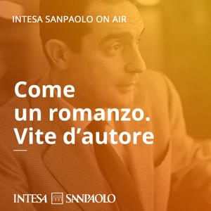 Come un romanzo. Vite d’autore - Intesa Sanpaolo On Air