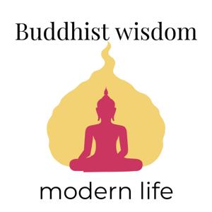 Buddhist Wisdom, Modern Life by Claire Villarreal, PhD