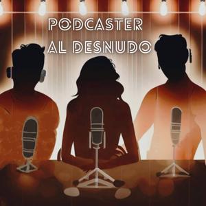 Podcaster al Desnudo