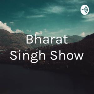 Bharat Singh Show