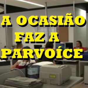 A Ocasião Faz a Parvoíce