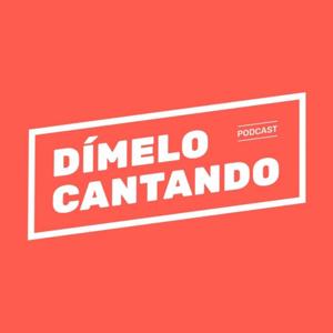 Dímelo Cantando Podcast