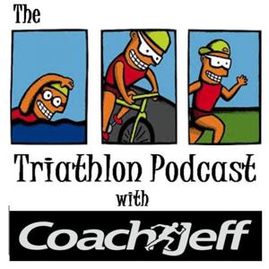 The Triathlon Podcast by Coach Jeff