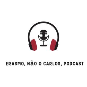 Erasmo, não o Carlos, Podcast
