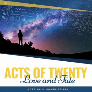 Acts of Twenty, Love and Fate