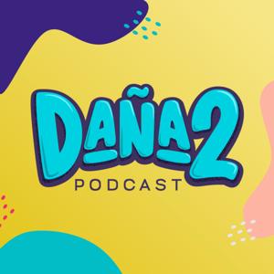 Daña2 Podcast