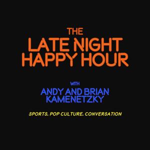 The Late Night Happy Hour with Andy and Brian Kamenetzky