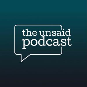 The Unsaid Podcast