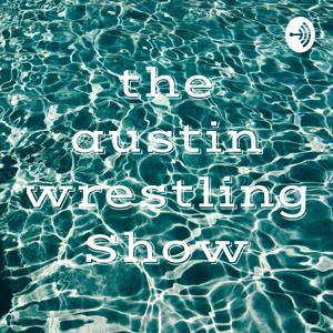 the austin wrestling Show