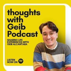 Thoughts with Geib Podcast